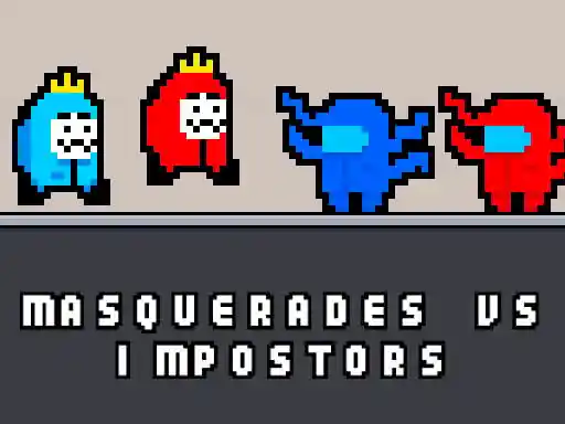 Game: Mascaradas Vs Impostores