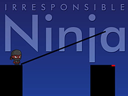 Play: Irresponsible ninja Img