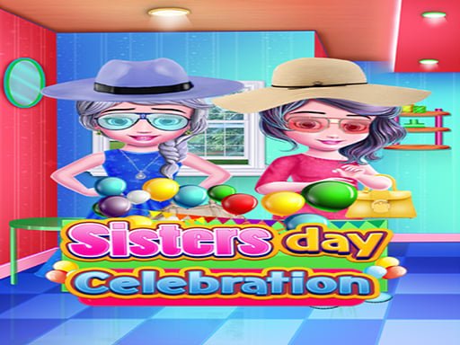 Play: SISTERS DAY CELEBRATION Img